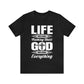 Life Means Nothing Until God Means Everything Unisex Short Sleeve Tee