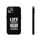 Life Means Nothing Until God Means Everything Tough Phone Cases, Case-Mate