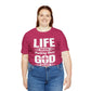 Life Means Nothing Until God Means Everything Unisex Short Sleeve Tee