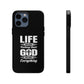 Life Means Nothing Until God Means Everything Tough Phone Cases, Case-Mate