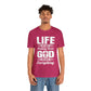 Life Means Nothing Until God Means Everything Unisex Short Sleeve Tee