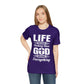 Life Means Nothing Until God Means Everything Unisex Short Sleeve Tee