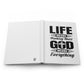 Life Means Nothing Until God Means Everything Hardcover Journal Matte (White)