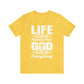 Life Means Nothing Until God Means Everything Unisex Short Sleeve Tee