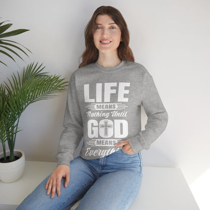 Life Means Nothing Until God Means Everything Unisex Heavy Blend™ Crewneck Sweatshirt