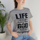 Life Means Nothing Until God Means Everything Unisex Short Sleeve Tee