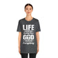 Life Means Nothing Until God Means Everything Unisex Short Sleeve Tee