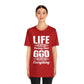 Life Means Nothing Until God Means Everything Unisex Short Sleeve Tee