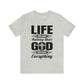 Life Means Nothing Until God Means Everything Unisex Short Sleeve Tee