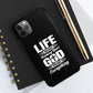 Life Means Nothing Until God Means Everything Tough Phone Cases, Case-Mate