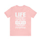 Life Means Nothing Until God Means Everything Unisex Short Sleeve Tee