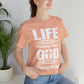 Life Means Nothing Until God Means Everything Unisex Short Sleeve Tee