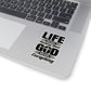 Life Means Nothing Until God Means Everything Kiss-Cut Stickers