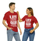 Life Means Nothing Until God Means Everything Unisex Short Sleeve Tee