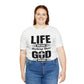 Life Means Nothing Until God Means Everything Unisex Short Sleeve Tee