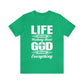 Life Means Nothing Until God Means Everything Unisex Short Sleeve Tee