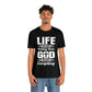 Life Means Nothing Until God Means Everything Unisex Short Sleeve Tee