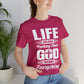 Life Means Nothing Until God Means Everything Unisex Short Sleeve Tee