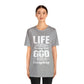 Life Means Nothing Until God Means Everything Unisex Short Sleeve Tee