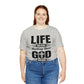 Life Means Nothing Until God Means Everything Unisex Short Sleeve Tee