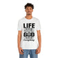 Life Means Nothing Until God Means Everything Unisex Short Sleeve Tee